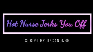 (M4M) Hot Nurse Jerks You Off (Audio) (Femboy) (Gentle Dom)