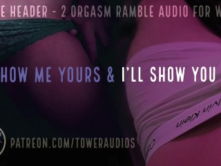 SHOW ME YOURS & I'LL SHOW YOU MINE_(Audio for women)_M4F Dirty talk Audioporn Role-play