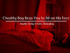 Chastity Boy Beg you to Sit on his Face (Audio Only)