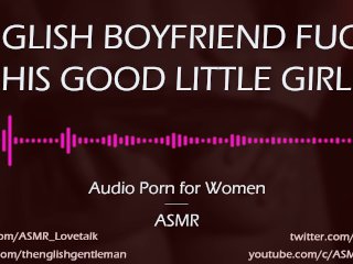 Dom English Boyfriend Fucks His Good Girl [Audio Porn For Women]