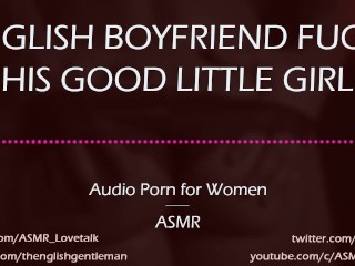 Dom_English Boyfriend Fucks His Good_Girl [AUDIO PORN for Women]