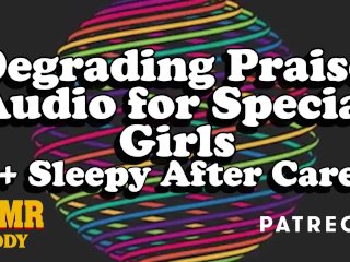 Degrading Praise Audio for Special Girls + AfterCare