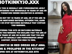 Hotkinkyjo in red dress self anal fisting & prolapse in the kitchen