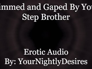 Step Brother Pumps YourVirgin Ass_[Rimming] [Anal] (Erotic Audio for_Women)