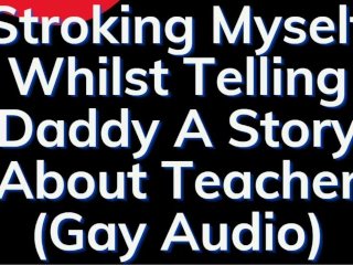 My Time With The Teacher (Gay Audio Only / Asmr)