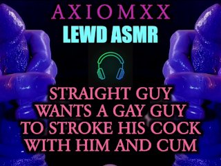 (Asmr Lewd Audio) Straight Guy Wants A Gay Guy To Stroke Their Cock With Him And Cum