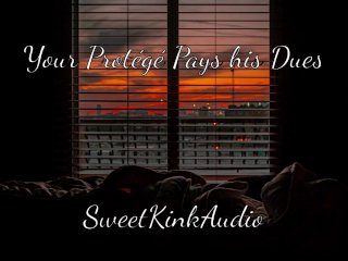 Your Protege Pays His Dues - Erotic Audio for Women [Custom forPixie_Selda]
