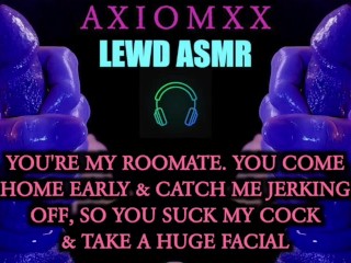 (LEWD ASMR) Roommate Comes Home Early,Sucks My Cock, &Takes a Huge Facial