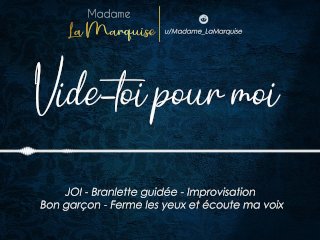 Vide-toi Pour Moi [French Audio Porn_JOI Improvisation BonGarçon GentleFemDom]