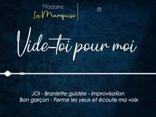 Vide-toi pour moi [French Audio Porn_JOI Improvisation Bon_garçon GentleFemDom]