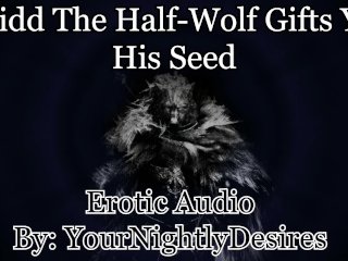 Blaidd Uses You Until You Are Filled With Seed [Elden Ring]_[Rough] (Erotic Audio_for Women)