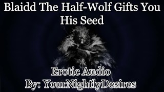 Elden Ring Rough Erotic Audio For Women Blaidd Uses You Until You Are Filled With Seed