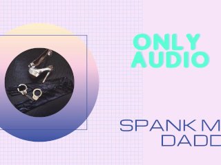 Spank Me, Daddy (Sexy Audio)