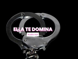 Ella Te Domina (Audio Hardcore)