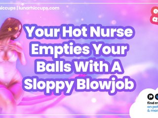 ASMRRoleplay Your HOTNurse Helps You Empty Your Balls with a Sloppy Glugging Blowjob Audio Only