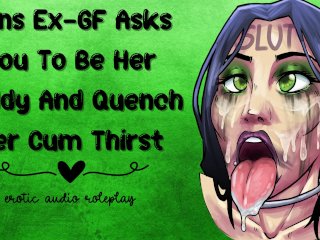 Sons Ex-GF Asks You_To Be Her Daddy And Quench Her Cum Thirst [Cum_Addict]