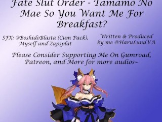18+ Audio - So You_Want Me_For Breakfast? ft Tamamo No Mae