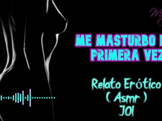Me Masturbo Por Primera Vez - Relato Erótico - (Asmr) - Voz Y Gemidos Reales