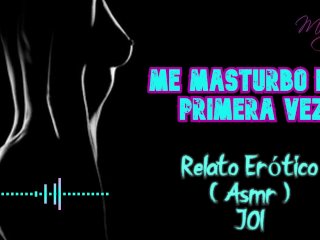 Me Masturbo Por Primera Vez - Relato Erótico - ( ASMR ) - Voz yGemidos Reales
