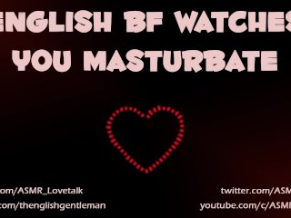 [ENGLISH ACCENT_AUDIO PORN] English_BF Fucks You as You Masturbate (Slow& Sensual ASMR)(M4F)