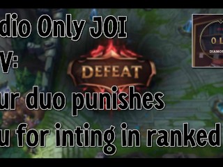 JOI POV Audio: You Inted my Ranked Game, so I Tell You_How to Cum(With Countdown)