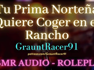 Pr1ma Norteña Quiere Cogerte en el Rancho - ASMRAudio Roleplay