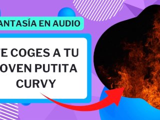 Te Coges a Una Putita Curvy MuySexy (fantasia En Audio)