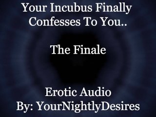 Using Your IncubusTo Satisfy Him [Finale] [Blowjob] [Double Penetration] (Erotic Audio for Women)