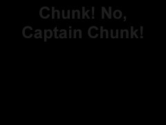 Chunk! No