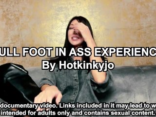 Hotkinkyjo Full Foot In Ass Experience - Self Documentary