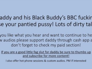 Daddy and His Black Buddy BBC_Use Your Pantied_Pussy! (Roleplay Dirty_Talk Impregnate)