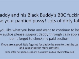 Daddy and his_Black Buddy BBC use your_pantied pussy! (Roleplay Dirty Talk Impregnate)