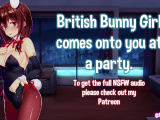 [Spicy] British Bunny Girl Comes Onto You At A Party│Lewd│Kissing│British│Ftm