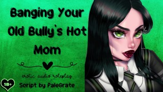 Deepthroat Slutty MILF Banging Your Old Bully's Hot Mom
