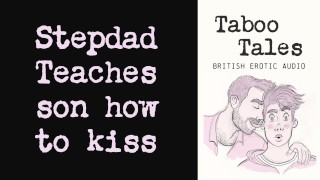 British Stepfather Teaches Son How To Kiss In Gay British Erotic Audio