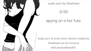 Femdom Spying On A Hot Futa With An Audio Sample