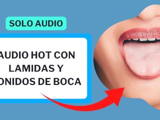Dulces Sonidos DeBoca ,Earlicking y Cosas Random 1 (audio Hot)