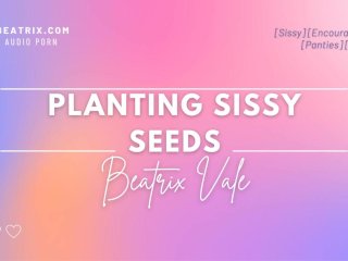 Planting_Sissy Seeds [Erotic_Audio] [Sissy_Brainwash]