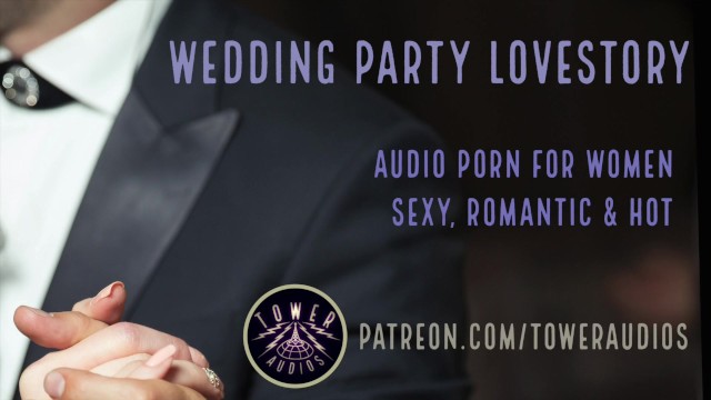 BRIDESMAID LOVESTORY (Erotic Audio for Women) Audioporn Dirty Talking Daddy  ASMR Filthy Role-play ç´  - Pornhub.com