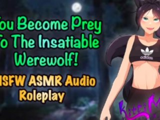 Asmr - You're A Naughty Insatiable Werewolf's Prey! Anime Audio Roleplay