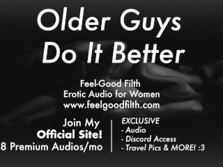 Gentle Dom: Older Man Shows You How To Fuck [Praise Kink] [Dirty Talk] [Erotic Audio For Women]