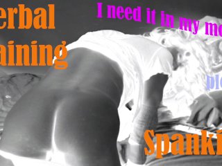 I Need It In My Mouth - Spanking/Verbal Training (Audio Only)