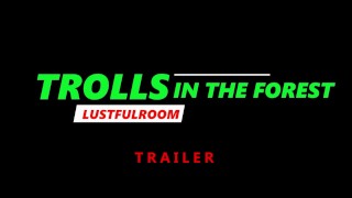 Trolls in the forest (Trailer)
