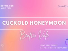 Cuckold Honeymoon [Erotic Audio for Men] [Femdom]