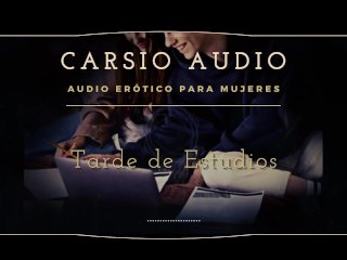 Tarde De Estudios - Audio Erótico Para Mujeres [Voz Masculina] [Estudiantes] [Asmr]