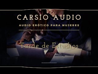 "Tarde De Estudios" - AUDIO Erótico Para_Mujeres [Voz Masculina][Estudiantes] [ASMR]