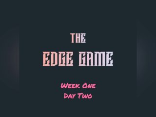 The Edge Game - Week One - Day Two