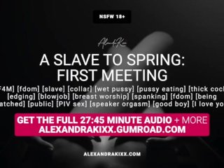 Audio: A Slave To Spring (Part 1 Of 3) - First Meeting