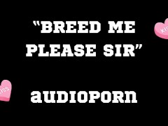 BREED ME SIR (on repeat) audioporn