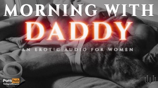 Daddy A Shocking Morning With Step-Daddy A Praise Kink Masturbation Encouragement Erotic Audio For Women
